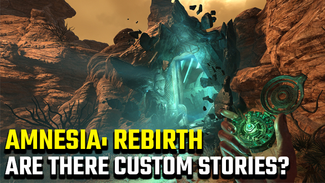 Amnesia Rebirth custom stories