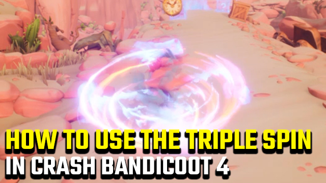 Crash Bandicoot 4 Triple Spin | How to use