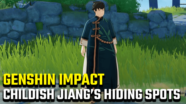 Genshin Impact Childish Jiang Hiding Locations