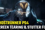 Ghostrunner PS4 Screen Tearing