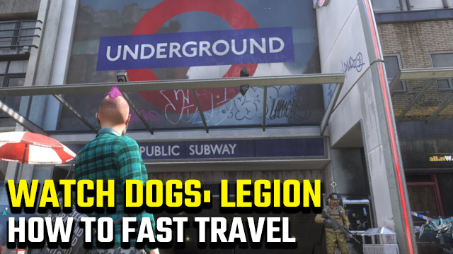 How to fast travel in Watch Dogs: Legion