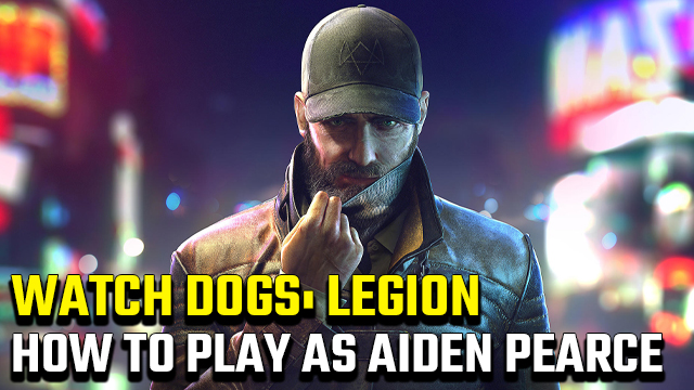 How to unlock Aiden Pearce in Watch Dogs: Legion