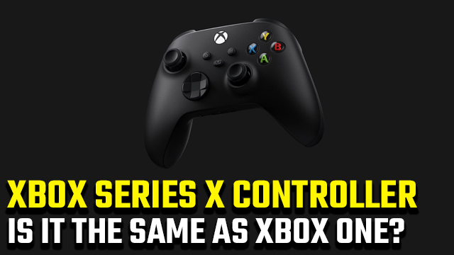 Is the Xbox Series X controller the same as Xbox One