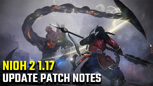 Nioh 2 1.17 Update Patch Notes | Darkness in the Capital DLC and more