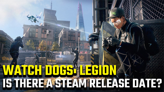Watch Dogs Legion not on Steam : r/watch_dogs