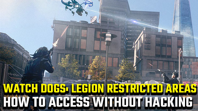 Watch Dogs Legion how to access restricted areas without hacking