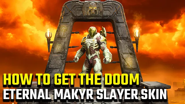 How to get Doom Eternal Makyr Slayer skin DLC