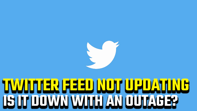twitter feed not updating down outage