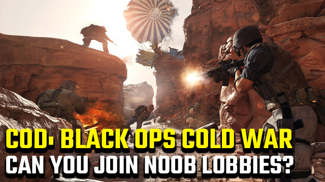 Black Ops Cold War noob lobbies