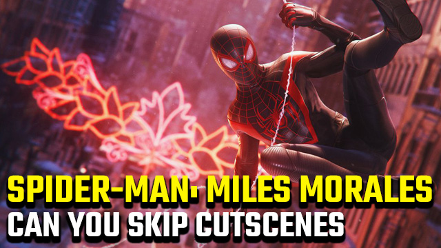 Can you skip cutscenes in Spider-Man: Miles Morales?