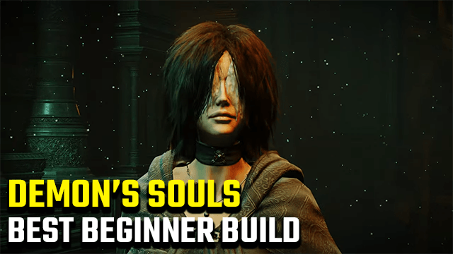 The Best Demon's Souls PS5 class for beginners, as well as all the other  options