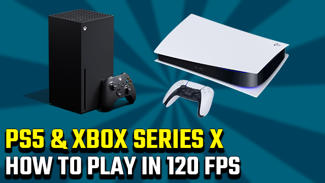 120Hz on PS5 and Xbox Series X/S: What do you need on your TV for 120FPS  gaming?