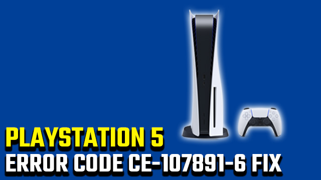 PS5 Error Code CE-107891-6 | Can't start the game or app fix ...