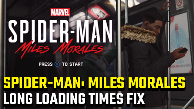 Spider-Man Miles Morales Long Loading Times Fix