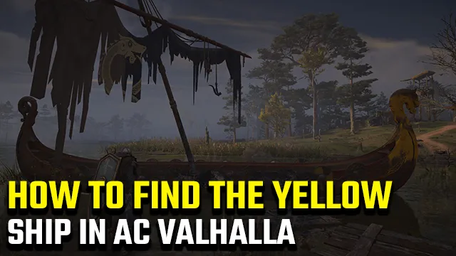Assassin's Creed Valhalla | Where to find the yellow ship