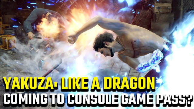Yakuza Like a Dragon Game Pass Xbox One Series X S
