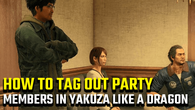 Yakuza Like a Dragon how to tag out swap characters