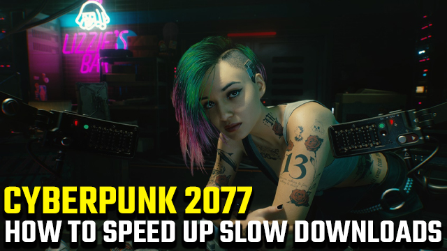 CYBERPUNK 2077 slow download fix