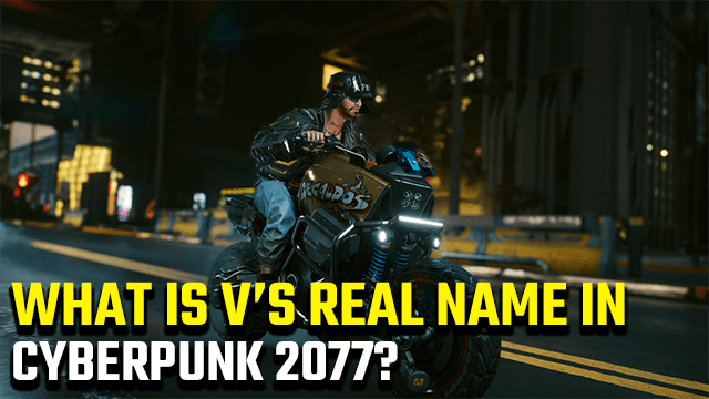 Cyberpunk 2077 what is v real name what does v stand for