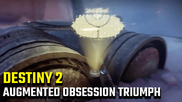 Destiny 2 Augemented Obsession Triumph Guide copy