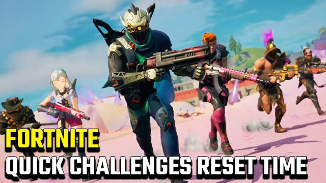 Fortnite Quick Challenges Reset Time