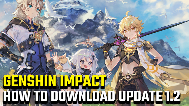 Genshin Impact how to download 1.2 update