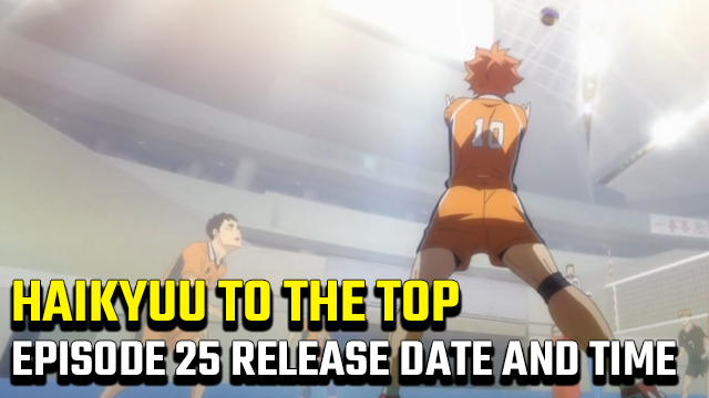 Haikyuu To the Top Episode 25 release date and time