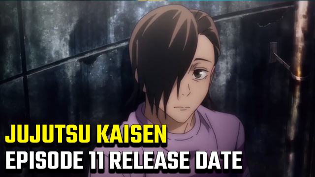 Jujutsu Kaisen episode 11 release date