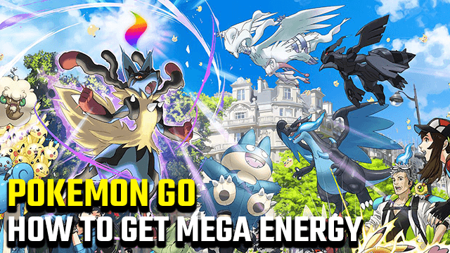 Pokemon Go Get Mega Energy Fast