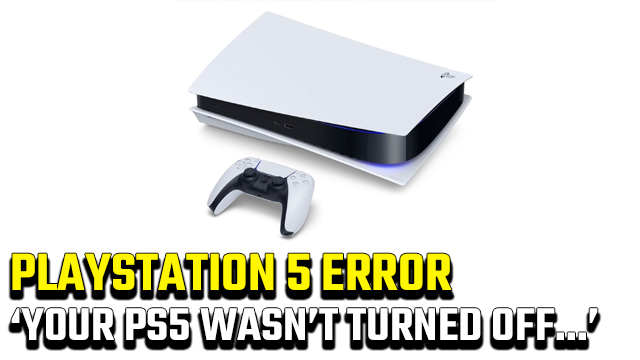 Your PS5 wasn't turned off properly error fix