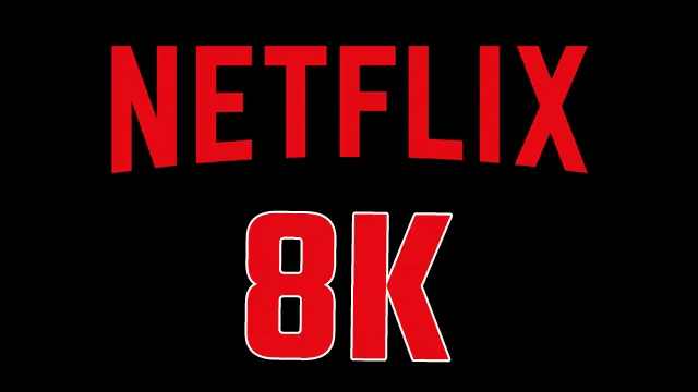Netflix 8k