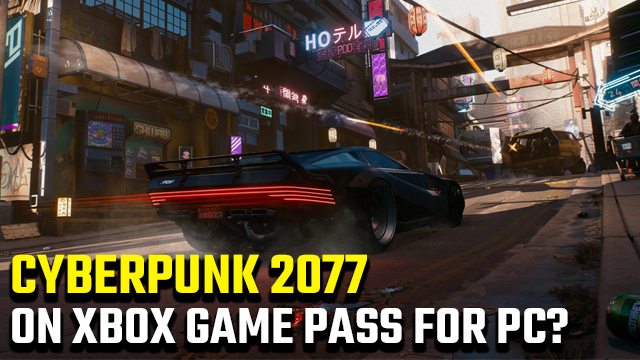 will Cyberpunk 2077 be on Xbox Game Pass for PC