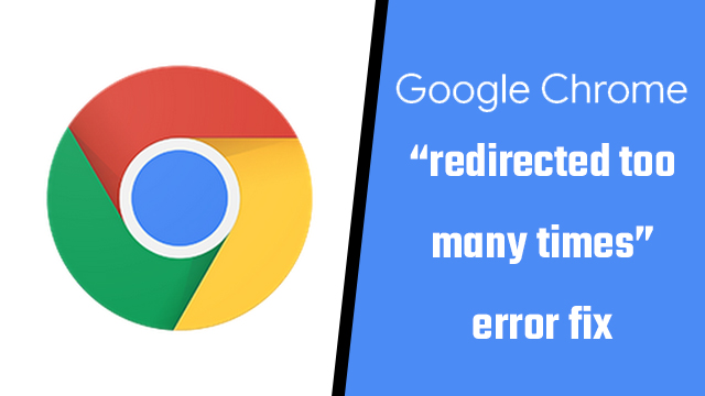 Google Chrome redirected too many times