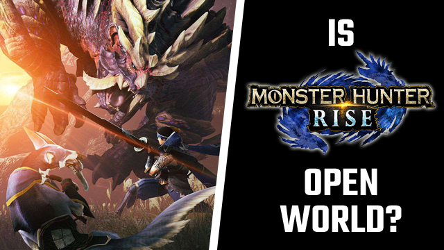 Is Monster Hunter Rise open world?