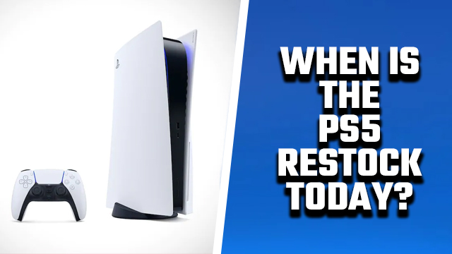 WHEN DOES THE PS5 RESTOCK TODAY