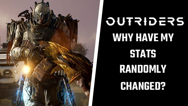 Outriders why have my gear stats changed