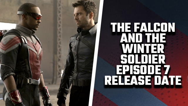 falcon and the winter soldier episode 7 release date