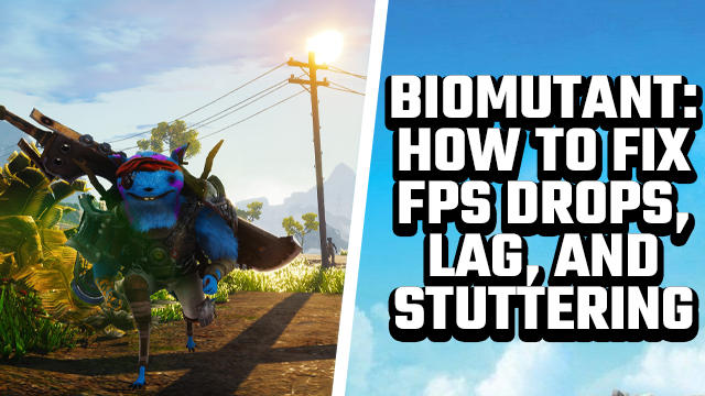 Biomutant: How to improve and fix frame rate drops, stuttering, and lag -  GameRevolution