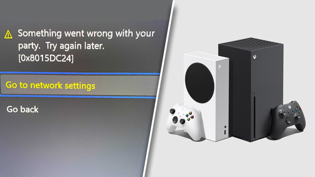 Xbox 'Something went wrong with your party' (0x8015DC24)