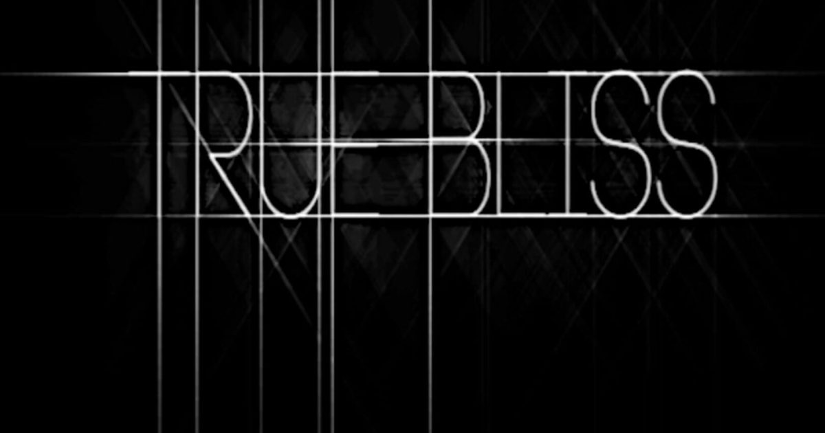 True Bliss News, Guides, Walkthrough, Screenshots, and Reviews