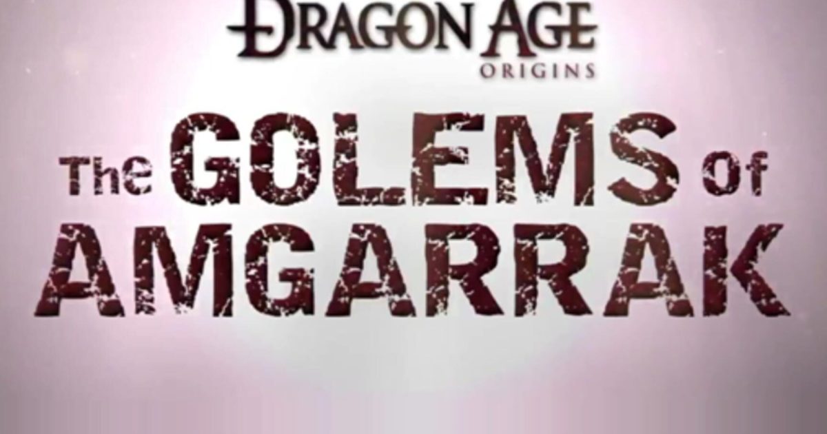 Dragon Age Origins Golems Of Amgarrak News Guides Walkthrough Screenshots And Reviews dragon-age-origins-golems-of-amgarrak-news-guides-walkthrough-screenshots-and-reviews