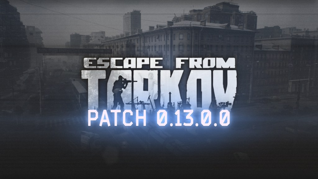 Escape From Tarkov Patch 0.13 Released