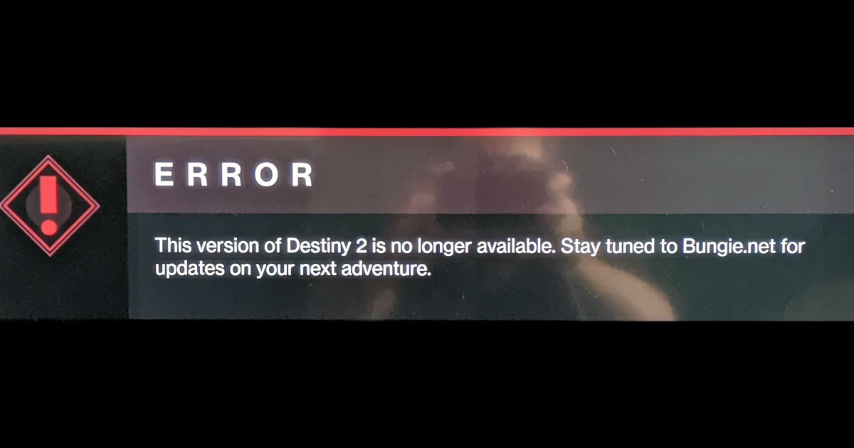 Why Is Brava No Longer Available This Version of Destiny 2 is No Longer Available Error Fix - GameRevolution