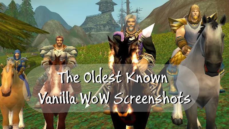 The Oldest Known Vanilla WoW Screenshots
