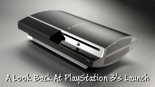 A Look Back At PlayStation 3\'s Launch
