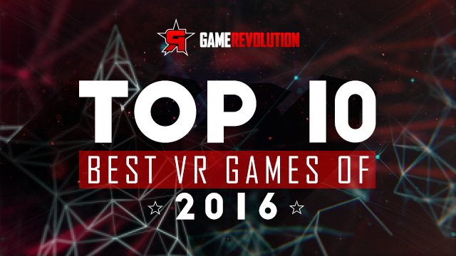 Top 10 Best VR Games of 2016