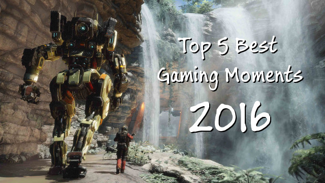 Top 5 Best Gaming Moments In 2016