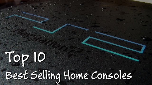 Top 10 Best Selling Home Consoles