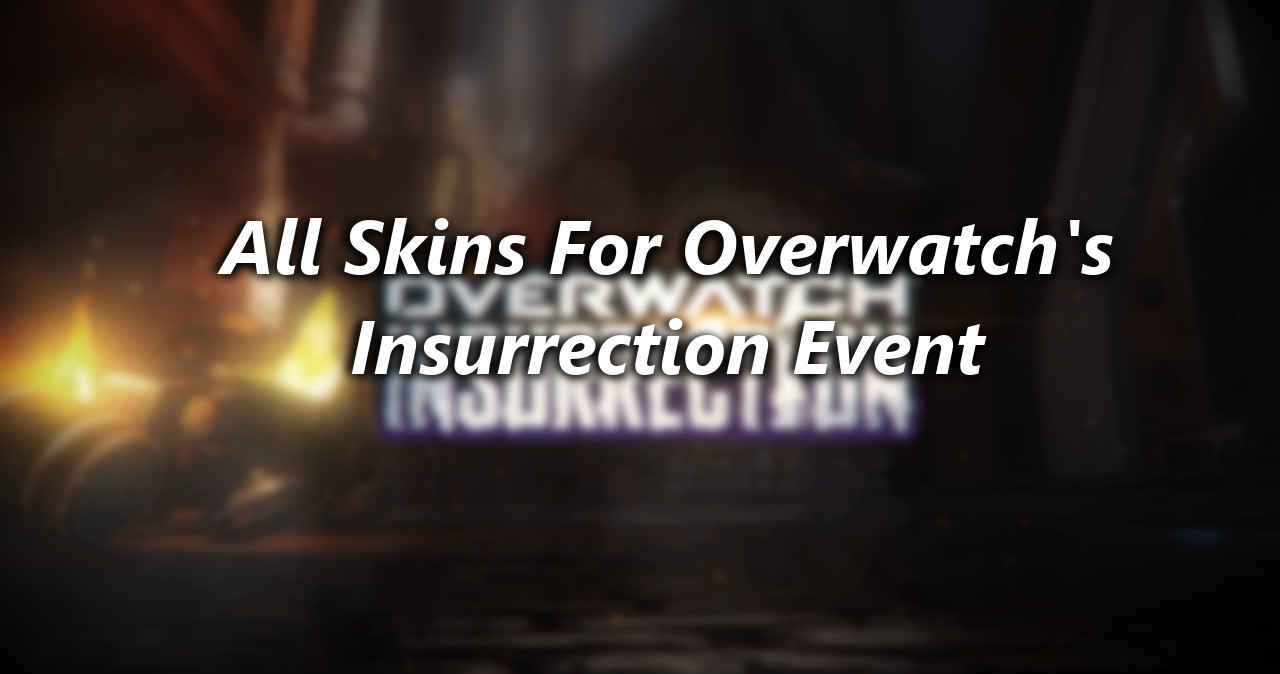 Here Are The New Skins For Overwatch\'s Insurrection Event